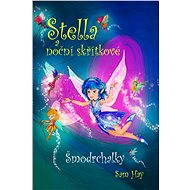Stella a noční skřítkové - Šmodrchalky - Sam Hay