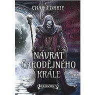 Návrat čarodějného krále - Chad Corrie