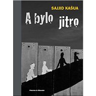 A bylo jitro - Sajjid Kašua