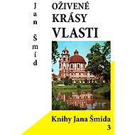 Oživené krásy vlasti - Jan Šmíd
