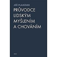 A guide to human thinking and behaviour - Jiří Plamínek