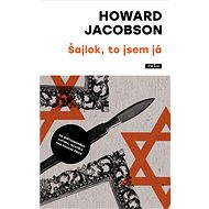 Šajlok, to jsem já - Howard Jacobson