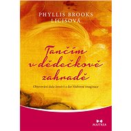 Tančím v dědečkově zahradě - Phyllis Brooks Licisová