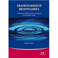 Craniosacral Biodynamics - Roger Gilchrist