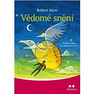 Conscious dreaming - Robert Moss