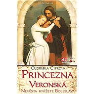 Princezna veronská - Oldřiška Ciprová