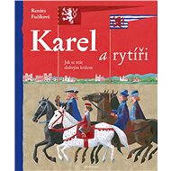 Karel a rytíři - Renáta Fučíková