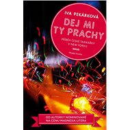 Dej mi ty prachy - Iva Pekárková