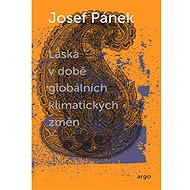Láska v době globálních klimatických změn - Josef Pánek