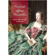 Erotické dějiny Versailles - Michel Verge-Franceschi