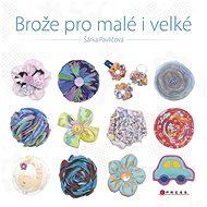 Brože pro malé i velké - Šárka Pavlovičová