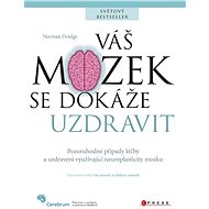 Your Brain Can Heal Itself - Norman Doidge