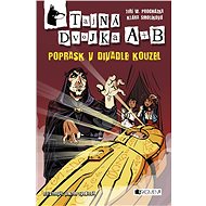 Tajná dvojka A + B – Poprask v divadle kouzel - Jiří W. Procházka