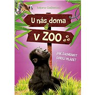 U nás doma v ZOO: Jak zachránit gorilí mládě? - Tatjana Geßlerová