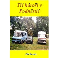 Tři hároši v Podněstří - Jiří Kostúr