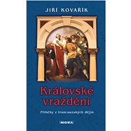 Královské vraždění - Jiří Kovařík