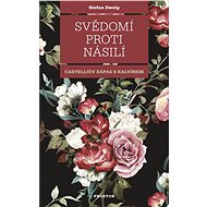 Svědomí proti násilí - Stefan Zweig