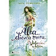 Alea, dievča mora 1 – Volanie z hlbín  - Tanya Stewnerová