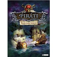 Piráti – Ilustrovaná historie - collective of authors