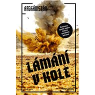Lámání v kole - Afgánistán - Petr Angel
