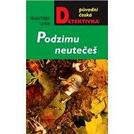 Podzimu neutečeš - František Uher