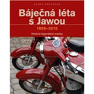Báječná léta s Jawou - Alois Pavlůsek