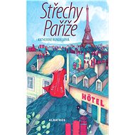 Střechy Paříže - Katherine Rundellová