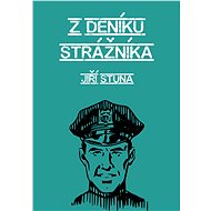 Z deníku strážníka - Jiří Stuna