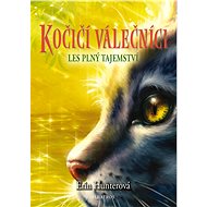 Kočičí válečníci (3) - Les plný tajemství - Erin Hunterová