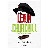 Když Lenin přišel o mozek a Churchill obětoval ovci - Milton Giles