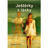 Ještěrky z lásky - Jindřiška Dubová