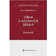 Zákon o návykových látkách (č. 167/1998 Sb.). Komentář - Jana Mahdalíčková