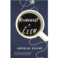 Kosmonaut z Čech - Jaroslav Kalfar