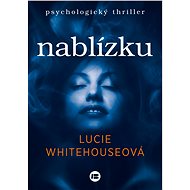 Nablízku - Lucie Whitehouseová