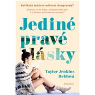 Jediné pravé lásky - Taylor Reidová Jenkins