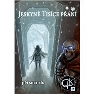 Jeskyně Tisíce přání - Jiří Mikulík