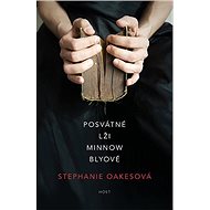 Posvátné lži Minnow Blyové - Stephanie Oakesová