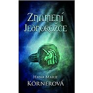 Znamení jednorožce - Hana Marie Körnerová
