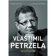 Vlastimil Petržela: Vzlety a pády - Roman Smutný
