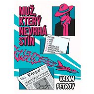 The man who casts no shadow - Vadim Petrov
