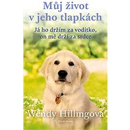 Můj život v jeho tlapkách - Wendy Hilling