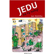 Jedu na ty nohy!  - Jan Růžička