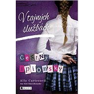 V tajných službách 2: Čestný špionský - Ally Carterová