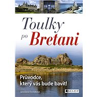 Toulky po Bretani – Průvodce, který vás bude bavit! - Jaroslava Dvořáková