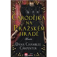 Čarodějka na pražském hradě - Dana Chamblee Carperter