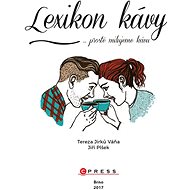 Lexikon kávy ...prostě milujeme kávu - Jiří Plšek
