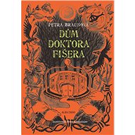 Dům doktora Fišera - Petra Braunová