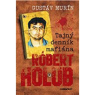 Tajný denník mafiána – Róbert Holub (SK) - Gustáv Murín