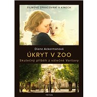 Úkryt v zoo - Diane Ackermanová