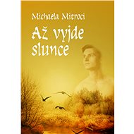 Až vyjde slunce - Michaela Mitroci
